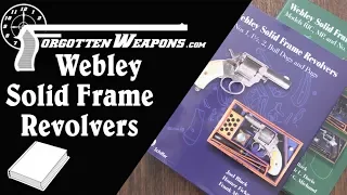 Book Review Double Feature: Webley Solid Frame Revolvers