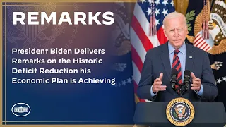 President Biden Delivers Remarks on the Historic Deficit Reduction his Economic Plan is Achieving