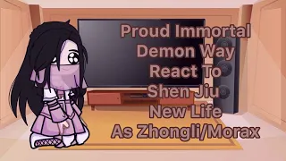 Proud Immortal Demon Way react to shen jiu new life as morax | PIDW x GI | tendglxs | original