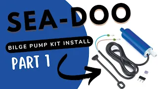 How to install 2018 & up Sea-Doo Bilge Pump Kit (Part 1) | S2E10