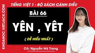 Tiếng Việt lớp 1 Cánh diều - Bài 66 - Yên, yêt - trang 120, 121 - Cô Nguyễn Hà Trang (DỄ HIỂU NHẤT)