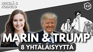 Marin ja Trump - Kahdeksan yhtäläisyyttä | Jakso 492 | Heikelä & Koskelo 23 minuuttia