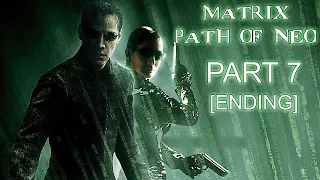 The Matrix: Path of Neo (PC) - Part 7 Ending [No Commentary 1080p 60fps] #game #matrix