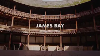 James Bay takes over Shakespeare's Globe