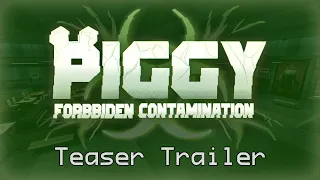 Piggy: Forbidden Contamination Teaser Trailer! 🧪