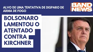 Bolsonaro lamentou o atentado contra Kirchner