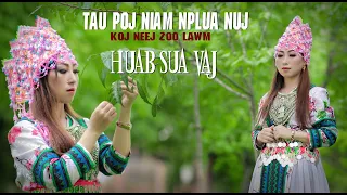 Huab Sua Vaj_Nkauj Tawm Tshiab 🌼Koj Tau Poj Niam Nplua Nuj 🌼 [Official  MV] { Girl Version} 2022-23