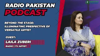 Podcast With Laila Zuberi ||TV/Radio Actress || Radio Pakistan Podcast