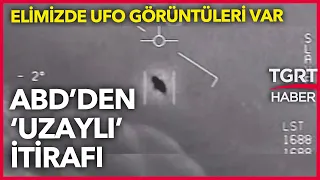 ABD Donanmasından Şoke Eden İtiraf: Yayınlanmamış UFO Görüntüleri Var - TGRT Haber