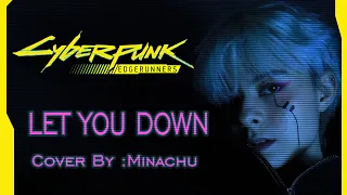 Cyberpunk: Edgerunners — Let You Down (Cover by Minachu)