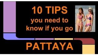 Pattaya : 10 Tips you need to know  - part 1/2