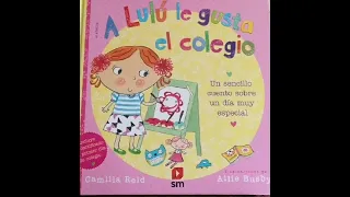 A LULÚ LE GUSTA EL COLEGIO | Cuento infantil de CAMILLA REID |  leído por PALOMITA DE MAÍZ