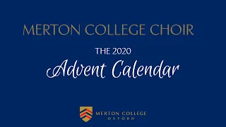 Advent Calendar 12 December 2020 - O come, O come, Emmanuel - Choir of Merton College, Oxford