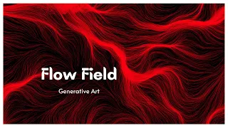 Generative Art (via Coding) - using 3D Perlin Noise | Flow Field Art