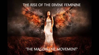 Mary Magdalene- The Rise of the Divine Feminine