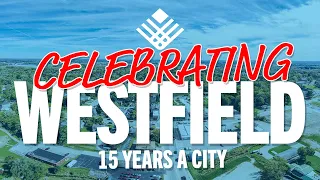 From Fields to Flourishing: Celebrating Westfield, Indiana's First 15 Years as a City