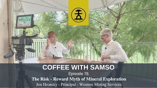 The Risk - Reward Myth of Mineral Exploration - Jon Hronsky - Western Mining Services - Episode 76