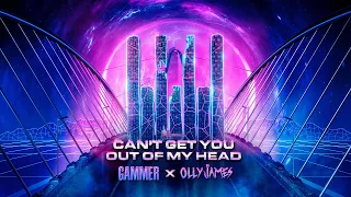 Gammer x Olly James - Can't Get You Out Of My Head