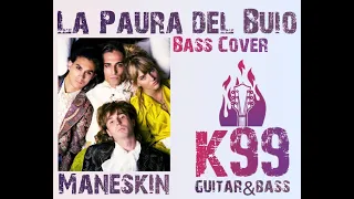 La Paura del Buio - Maneskin Bass Cover by K99