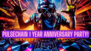 Pulsechain 1 Year Anniversary Party!