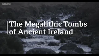 "The Megalithic Tombs of Ancient Ireland" - BBC Reels - Director's Cut