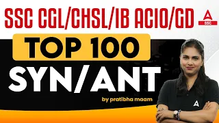 Top 100 Synonyms Antonyms For SSC CGL/CHSL/GD/IB ACIO | By Pratibha Ma'am | Lec-2