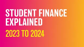 Student Finance Explained 2023 to 2024
