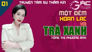 TRUYỆN TÂM LÝ XÃ HỘI: TRÀ XANH - TRUYỆN TÂM SỰ ĐÊM KHUYA CÓ THẬT [TẬP 1]