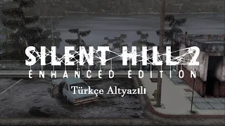 Silent Hill 2 Enhanced Edition Türkçe Altyazılı Full Gameplay ( Water Ending)