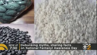 Debunking myths, sharing facts on National Fentanyl Awareness Day