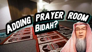 Adding a prayer room Bidah? assim al hakeem JAL