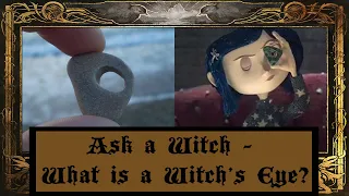 Ask a Witch - What is a Witch's Eye?