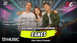 SASYA ARKHISNA FEAT. DUO ONAR - SANES  (OFFICIAL LIVE MUSIC) | DC MUSIK