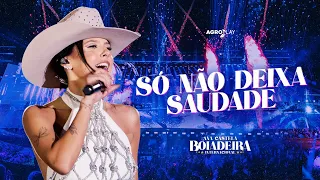 Ana Castela - Só Não Deixa Saudade (DVD Boiadeira Internacional)