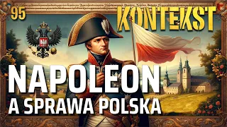 Napoleon a sprawa polska - Jarosław Czubaty | KONTEKST 95