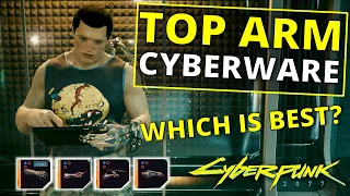 Arm Cyberware Is All You Need in Cyberpunk 2077! | Ranking