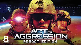Let's Play Act Of Aggression: Reboot Edition #8 | Aggressive Negotiations