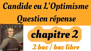 Candide ou L'Optimisme#أسئلة وأجوبة# 2bac et bac libre# كنديد#Voltaire#question réponse chapitre 2#