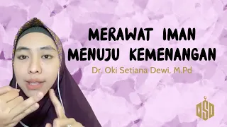 Bagaiaman Caranya Merawat Iman? | Dr. Oki Setiana Dewi, M. Pd