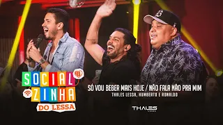 Thales Lessa - SÓ VOU BEBER MAIS HOJE/ NÃO FALA NÃO PRA MIM - DVD Socialzinha do Lessa