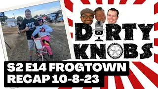 Dirty Knobs Podcast S2 E14 Frogtown Recap