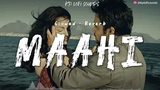 Maahi (Slowed & Reverb ) - Toshi Raaz 2 | Emraan Hashmi #maahi #indianlofi