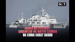 Barko ng Pilipinas, ginamitan ng water cannon ng China Coast Guard | NXT