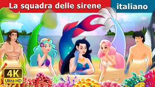 La squadra delle sirene | The Mermaid's Squad in Italian | Fiabe Italiane @ItalianFairyTales