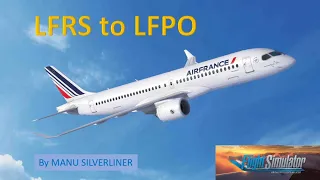 Flight Simulator 2020 - Air France Nantes (LFRS) à Paris Orly (LFPO) -  Flight Nantes to Paris Orly