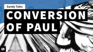 The conversion of Paul | Sandy Tales