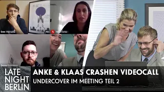 Anke Engelke & Klaas im Videocall: Undercover im Meeting TEIL 2 | Late Night Berlin | ProSieben