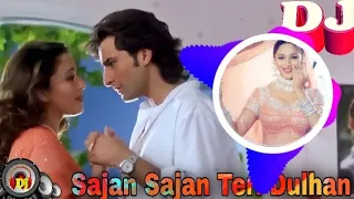 Sajan Sajan Teri Dulhan Tujhko Pukare Aaja Dj remix || 2023 Dj remix Song //Sajan Sajan DJ song