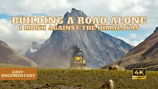 Building a Road Alone: One Monk Against the Himalayas - 4K UHD - Full Easy Documentary