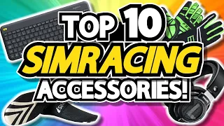 Top 10 SimRacing Accessories EVERY SimRacer NEEDS